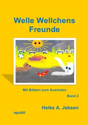 Well Wellchens Freunde Band 2 von Jebsen,  Heike A.