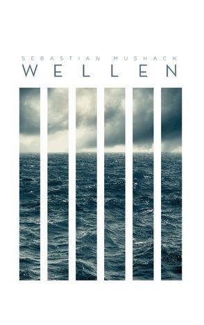Wellen von Mushack,  Sebastian