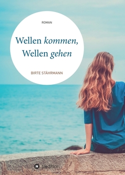 Wellen kommen, Wellen gehen von Stährmann,  Birte