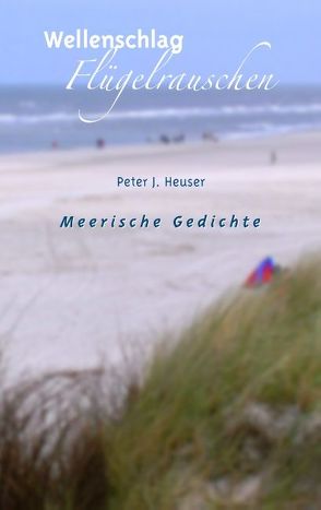 Wellenschlag – Flügelrauschen von Heuser,  Peter J.