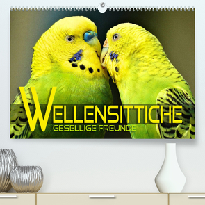 Wellensittiche – gesellige Freunde (Premium, hochwertiger DIN A2 Wandkalender 2023, Kunstdruck in Hochglanz) von Utz,  Renate