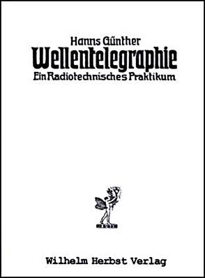 Wellentelegraphie von DeHaas,  W., Günther,  Hanns