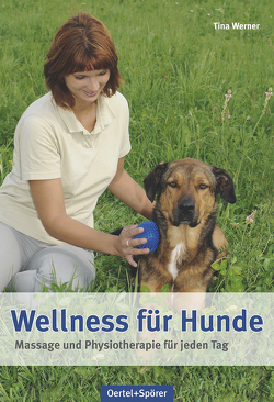 Wellness für Hunde von Werner,  Tina