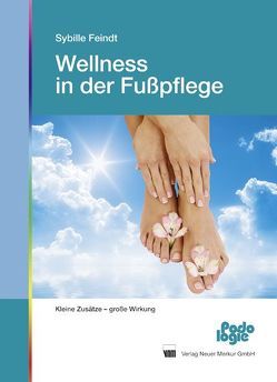 Wellness in der Fußpflege von Feindt,  Sybille