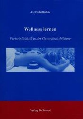 Wellness lernen von Scheftschik,  Axel