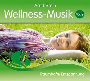 Wellness-Musik. Vol. 2 von Stein,  Arnd