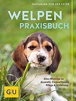 Welpen-Praxisbuch von Leyen,  Katharina von der