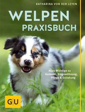 Welpen-Praxisbuch von von der Leyen,  Katharina