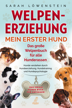 Welpenerziehung – Mein erster Hund von Löwenstein,  Sarah