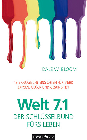 Welt 7.1 – Der Schlüsselbund fürs Leben von Bloom,  Dale W.