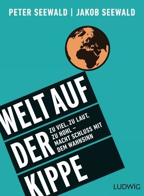 Welt auf der Kippe von Bitzl,  Katharina, Seewald,  Jakob John, Seewald,  Peter