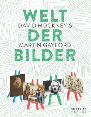 Welt der Bilder von Gayford,  Martin, Hockney,  David