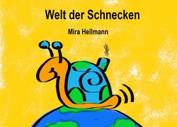 Welt der Schnecken von Hellmann,  Mira