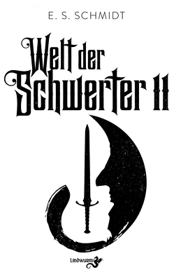 Welt der Schwerter von Schmidt,  E. S.