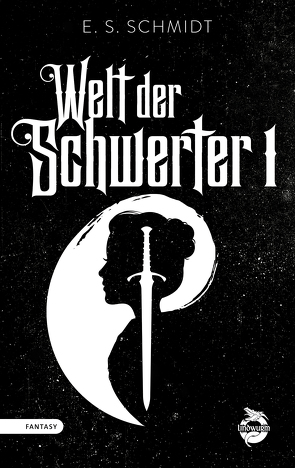 Welt der Schwerter von Schmidt,  E. S.