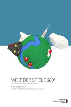 Welt der Spiele 360° von Denk,  Natalie, Pfeiffer,  Alexander, Rembold,  Étienne, Wernbacher,  Thomas