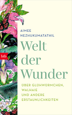 Welt der Wunder von Nezhukumatathil,  Aimee, Rath,  Anna von