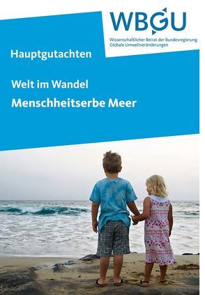 Welt im Wandel: Menschheitserbe Meer von Wissenschaftlicher Beirat der Bundesregierung Globale Umweltveränderungen,  WBGU