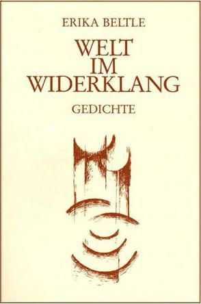 Welt im Widerklang von Beltle,  Erika