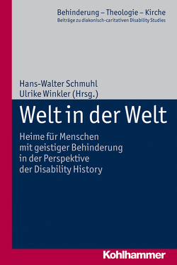 Welt in der Welt von Eurich,  Johannes, Lob-Hüdepohl,  Andreas, Schmuhl,  Hans-Walter, Winkler,  Ulrike