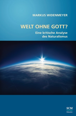 Welt ohne Gott? von Widenmeyer,  Markus