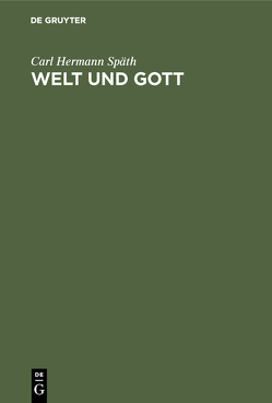 Welt und Gott von Späth,  Carl Hermann