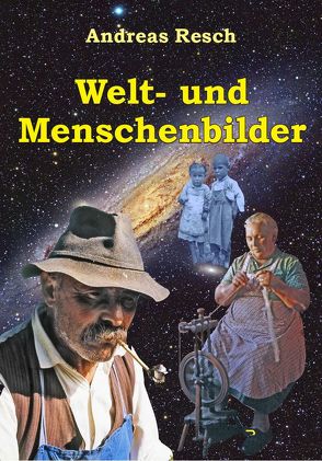 Welt- und Menschenbilder von Resch,  Andreas