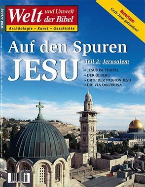 Welt und Umwelt der Bibel / Auf den Spuren Jesu II