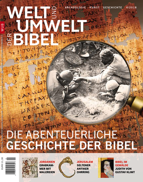 Welt und Umwelt der Bibel / Die abenteuerliche Geschichte der Bibel von Böckler,  Annette M., Fabry,  Heinz-Josef, Fischer,  Irmtraud, Hurtado,  Larry W., Kaiser,  Helga, Markl,  Dominik, Paganini,  Simone, Schuster,  Dirk, Söding,  Thomas