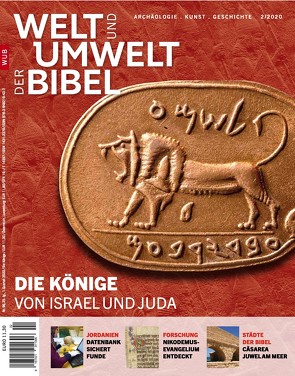 Welt und Umwelt der Bibel / Die Könige von Bagg,  Ariel M., Baumgarth-Dohmen,  Ines, Hübenthal,  Sandra, Kaiser,  Helga, Paganini,  Simone, Pietsch,  Michael, Pyschny,  Katharina, Schipper,  Bernd U, Zwickel,  Wolfgang