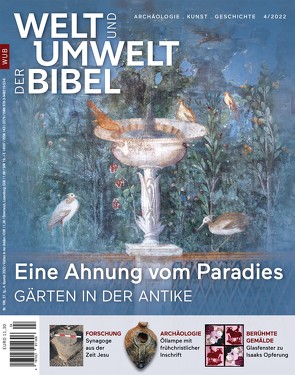 Welt und Umwelt der Bibel / Eine Ahnung vom Paradies von Arnould-Béhar,  Caroline, Brodersen,  Kai, Gadebusch,  Raffael Dedo, Häusl,  Maria, Hübenthal,  Sandra, Leicht ,  Barbara, Lippke,  Florian, Lossau,  Victor, Thinard,  Florence, Zwickel,  Wolfgang