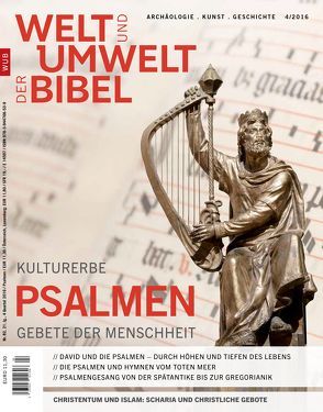 Welt und Umwelt der Bibel / Kulturerbe Psalmen – Gebete der Menschheit von Ballhorn,  Egbert, Buchinger,  Harald, Hoffmann,  Matthias, Janowski,  Bernd, Kaiser,  Helga, Leicht ,  Barbara, Müllner,  Ilse, Silber,  Ursula, Staubli,  Thomas, Wagner,  Marie Madeleine