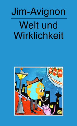 Welt und Wirklichkeit von Akrap,  Doris, Avignon,  Jim, Ayata,  Imran, Biskin,  Nadire Y., Cactus,  Françoise, Combo,  Tom, Cotten,  Ann, Friebe,  Jens, Geißler,  Heike, Gutmair,  Ulrich, Irmschler,  Paula, Leiber,  Svenja, Passig,  Kathrin, Reisinger,  Jovana, Royale,  Tucké, Schrapnell,  Kuku, Sila,  Tijan, Spechtl,  Andreas, Stelling,  Anke, Thalhofer,  Florian, Wagner,  David