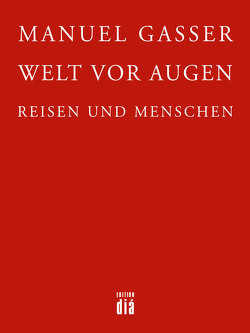 Welt vor Augen von Gasser,  Manuel, Loetscher,  Hugo, Mann,  Golo