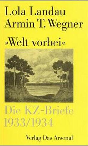 „Welt vorbei“ von Hartwig,  Thomas, Landau,  Lola, Moses-Krause,  Peter, Wegner,  Armin T.