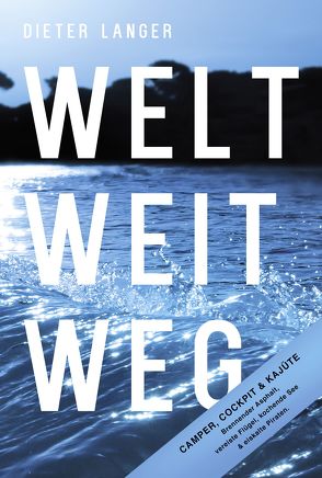 WELT WEIT WEG von Langer,  Dieter