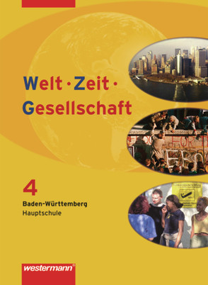 Welt – Zeit – Gesellschaft / Welt – Zeit – Gesellschaft Ausgabe 2004 für Hauptschulen in Baden-Württemberg