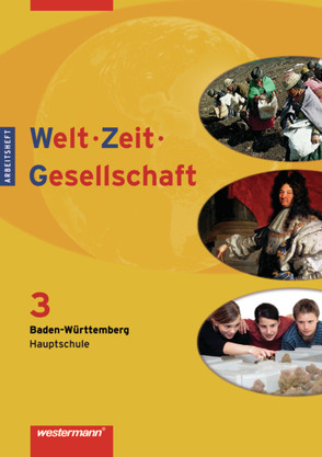 Welt – Zeit – Gesellschaft / Welt – Zeit – Gesellschaft Ausgabe 2004 für Hauptschulen in Baden-Württemberg