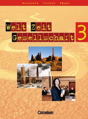 Welt Zeit Gesellschaft – Menschen-Zeiten-Räume – Hauptschule mit… / Band 3 – Schülerbuch von Bröckel,  Thorsten, Brokemper,  Peter, Häußler,  Elke, Köster,  Elisabeth, Nopper,  Bernhard, Rudyk,  Ellen, Zimmermann,  Thomas
