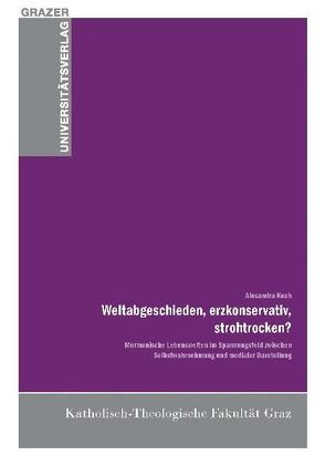 Weltabgeschieden, erzkonservativ, strohtrocken? von Koch,  Alexandra