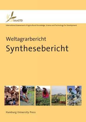 Weltagrarbericht: Synthesebericht von Albrecht,  Stephan, Engel,  Albert