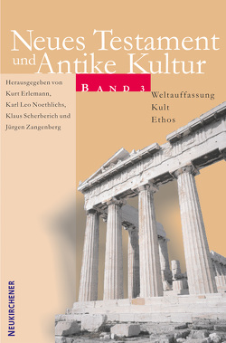 Weltauffassung – Kult – Ethos von Erlemann,  Kurt, Noethlichs,  Karl Leo, Scherberich,  Klaus, Schneider,  Wolfgang Chr., Zangenberg,  Jürgen