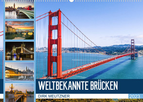 Weltbekannte Brücken (Wandkalender 2023 DIN A2 quer) von Meutzner,  Dirk