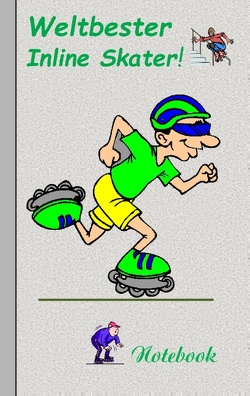 Weltbester Inline Skater von Taane,  Theo von