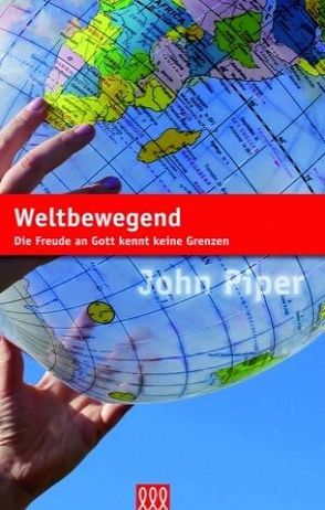 Weltbewegend von Piper,  John