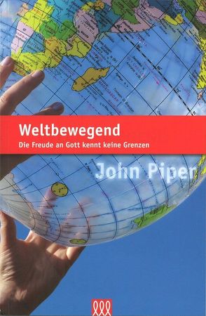 Weltbewegend von Piper,  John