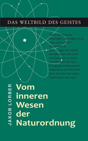 Weltbild des Geistes / Vom inneren Wesen der Naturordnung von Lorber,  Jakob, Mohr,  Viktor