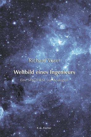 Weltbild eines Ingenieurs von Voser,  Richard