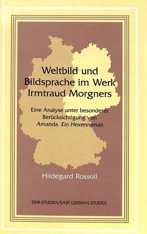 Weltbild und Bildsprache im Werk Irmtraud Morgners von Rossoll,  Hildegard