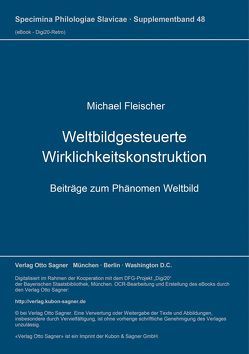 Weltbildgesteuerte Wirklichkeitskonstruktion von Fleischer,  Michael